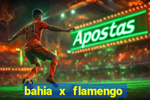 bahia x flamengo ao vivo hd